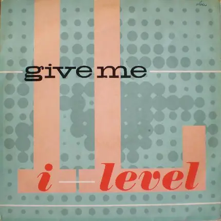 I-Level - Give Me