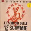12'' - Il Futuro È Storia - L' Esercito Delle 12 Scimmie