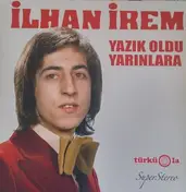 Ilhan Irem - Yazik Oldu Yarinlara