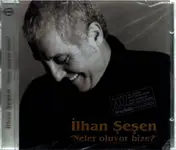 Ilhan Sesen - neler Oluyor bize?
