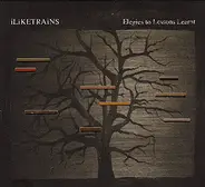 Iliketrains - Elegies to Lessons Learnt
