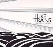 iLiKETRAiNS - He Who Saw the Deep
