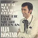 7inch Vinyl Single - Ilja Kostar - Ich Hab' Nur An Dich Gedacht / Fang Die Liebe Nie Mit Lügen An