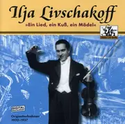 CD - Ilja Livschakoff - Ein Lied, Ein Kuß, Ein Mädel
