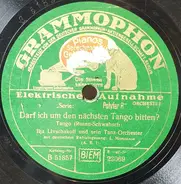 Ilja Livschakoff Tanz Orchester - Darf Ich Um Den Nächsten Tango Bitten? / Man Liebt Nur Einmal