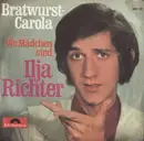 7inch Vinyl Single - Ilja Richter - Bratwurst-Carola