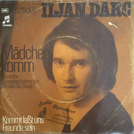 Iljan Darc - Mädchen Komm (Deutsche Originalaufnahme von "Mouldy Old Dough")