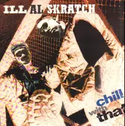 12inch Vinyl Single - Ill Al Skratch - Chill With That