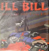 Ill Bill - Gansta Rap / How to Kill A Cop