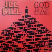 Ill Bill - God Is An Atheist