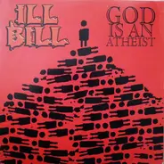 Ill Bill - God Is An Atheist