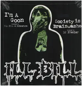 Ill Bill - I'm A Goon / Society Is Brainwashed