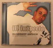 Ill Inspecta - Rudebwoy Anthem