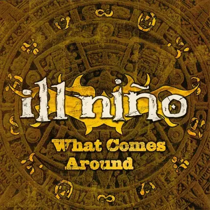 Ill Niño - What Comes Around
