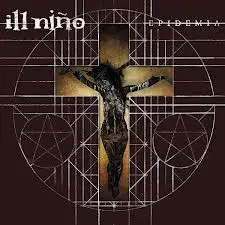 Ill Nino - Epidemia