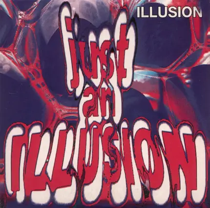 Illusion - Just An Illusion