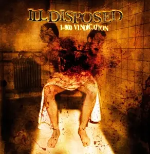 Illdisposed - 1-800 Vindication