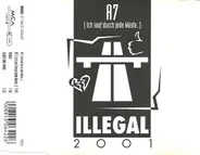 Illegal 2001 - A7 [Ich Lauf Durch Jede Wüste..]