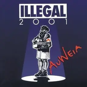 Illegal 2001 - Auweia