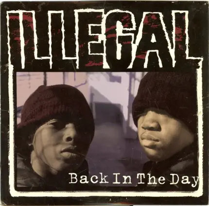 illegal - back in the day