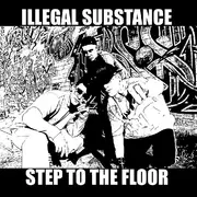 12inch Vinyl Single - Illegal Substance - Step To The Floor