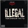 LP - Illegal - The Untold Truth
