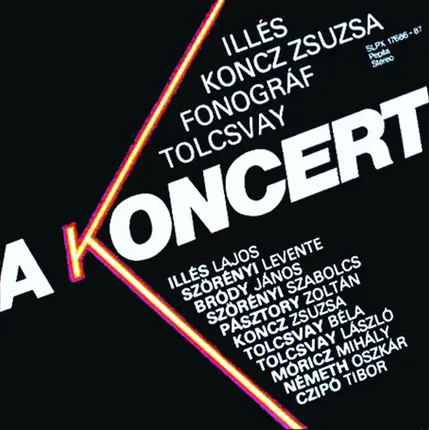 Illés , Zsuzsa Koncz , Fonográf , Tolcsvayék És A Trió - A Koncert