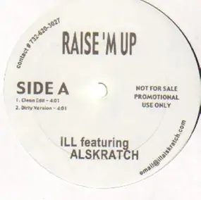 Ill Featuring Al Skratch - Raise'M Up / Dig It Out