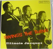 Illinois Jacquet - Swing's the Thing