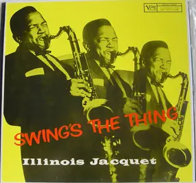 Illinois Jacquet - Swing's the Thing