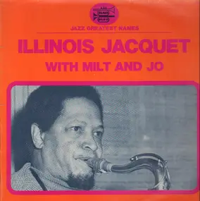 Illinois Jacquet - With Milt And Jo