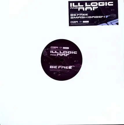 ILL LOGIC & RAF - BE FREE