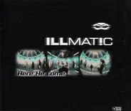 Illmat!c - Here He Come