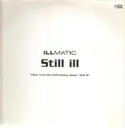 2 x 12inch Vinyl Single - Illmat!c - Still Ill