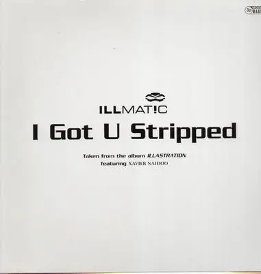 Illmatic - I Got U Stripped