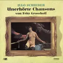LP - Illo Schieder - Unerhörte Chansons Von Fritz Grasshoff