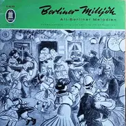 Ilse Hübener · Brigitte Mira · Bruno Fritz a.o. - Berliner Milljöh / Alt-Berliner Melodien