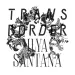 Ilya Santana - Transborder/ Minilogue Rmx