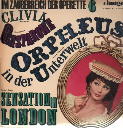 Im Zauberreich der Operette - 6: Clivia, Gasparone, Orpheus in der Unterwelt, Sensation in London