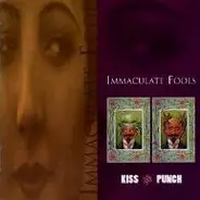 Immaculate Fools - Kiss and Punch