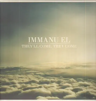 Immanu El - THEY'LL COME, THEY COME