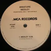 Immature - Medley