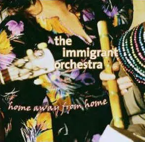 Immigrant Orchestra - Home Away From Home