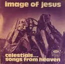 LP - Image Of Jesus - Celestials... Songs From Heaven