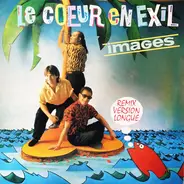 Images - Le Cœur En Exil (Remix Version Longue)