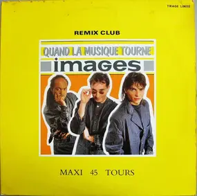 Images - Quand La Musique Tourne (Remix Club)