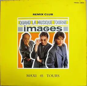 Images - Quand La Musique Tourne (Remix Club)