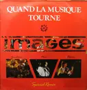 12inch Vinyl Single - Images - Quand La Musique Tourne (Special Remix)