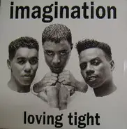 Imagination - Loving Tight