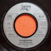7inch Vinyl Single - Imagination - Just An Illusion